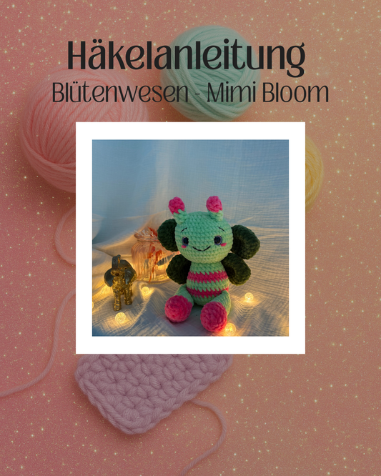 Häkelanleitung: Mimi Bloom das Blütenwesen 📝