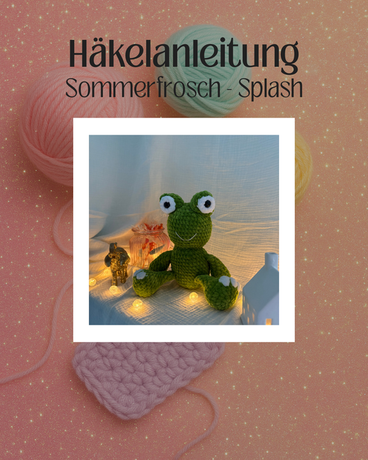 Häkelanleitung "Splash - der kleine Sommerfrosch" 📝🐸